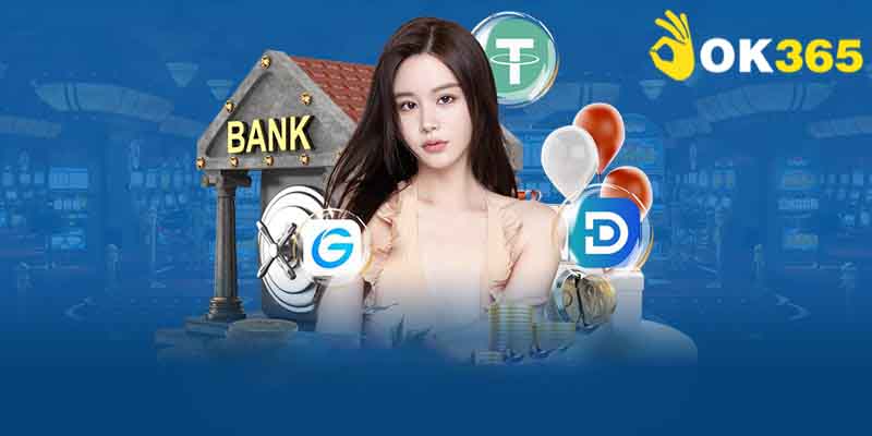 Các phương thức rút tiền OK365 hiệu quả